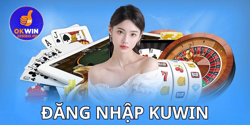 Hướng dẫn cách đăng nhập Kuwin chi tiết nhất
