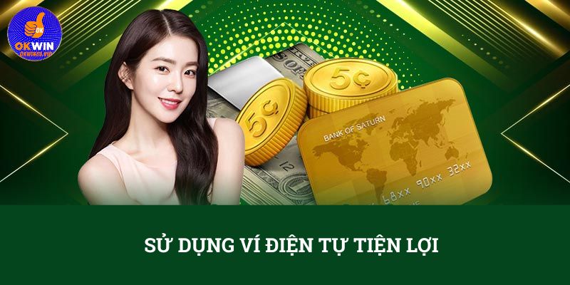 Sử dụng ví điện tự tiện lợi